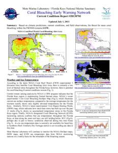 Mote Marine Laboratory / Florida Keys National Marine Sanctuary  Coral Bleaching Early Warning Network Current Conditions Report #[removed]Updated July 1, 2013 Summary: Based on climate predictions, current conditions, a