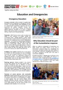 Education and Emergencies Emergency Education Emergency education is the provision of a quality basic education during emergencies and through the recovery process. It has many impacts, both immediately as part of a well