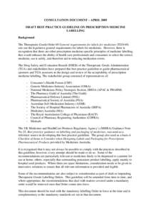 CONSULTATION DOCUMENT – APRIL 2005 DRAFT BEST PRACTICE GUIDELINE ON PRESCRIPTION MEDICINE LABELLING Background The Therapeutic Goods Order 69 General requirements for labels for medicines (TGO 69) sets out the legislat