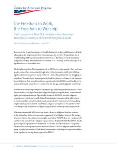 The Freedom to Work, the Freedom to Worship The Employment Non-Discrimination Act Advances Workplace Equality and Protects Religious Liberty By Crosby Burns and Jeff Krehely	 June 2012