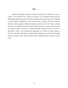 Vita Jennifer Wade Huffman, daughter of James M. and Patricia A. Huffman was born on August 3, 1972 in Beckley, WV. She grew up in Beaver, WV and graduated salutatorian from Shady Spring High School in[removed]In 1993, she