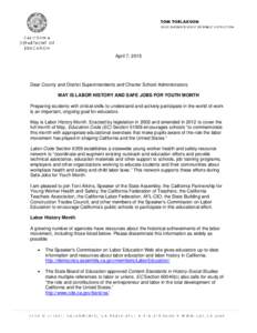 April 7, 2015  Dear County and District Superintendents and Charter School Administrators: MAY IS LABOR HISTORY AND SAFE JOBS FOR YOUTH MONTH Preparing students with critical skills to understand and actively participate