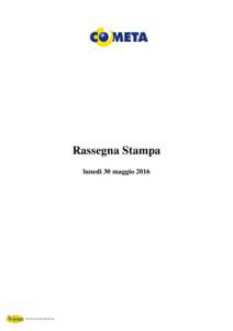 Rassegna Stampa lunedi 30 maggio 2016 Servizi di Media Monitoring  Rassegna Stampa