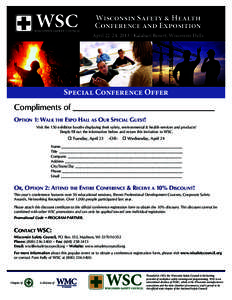 Wisconsin Safety & Health Conference and Exposition April 22-24, 2013 | Kalahari Resort, Wisconsin Dells Special Conference Offer Compliments of __________________________________