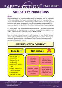 FACT SHEET  SITE SAFETY INDUCTIONS Issue: Many organisations are wasting time and money on excessively long site inductions in the mistaken belief they have to cover everything, even if the information has