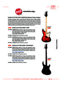 michael tobias design BASSI ELETTRICI MTD KINGSTON (Michael Tobias Design) Progettati da Michael Tobias, gli strumenti MTD Kingston offrono solidità strutturale, estrema maneggevolezza e un’eccellente timbrica, il tut