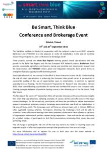 Be Smart, Think Blue Conference and Brokerage Event Gdańsk, Poland 19th and 20th September 2016 The Maritime Institute in Gdańsk in cooperation with the national contact point (NCP) networks BioHorizon and ETNA2020 hav