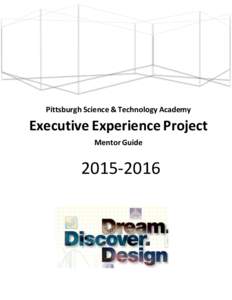Pittsburgh Science & Technology Academy  Executive Experience Project Mentor Guide