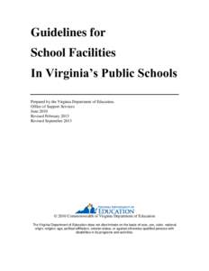 Guidelines for School Facilities In Virginia’s Public Schools Prepared by the Virginia Department of Education, Office of Support Services June 2010