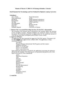 Minutes of March 17, 2004 TC-10 Meeting in Boulder, Colorado Draft Standard for Terminology and Test Methods for Digital to Analog Converters Attendance: Steve Tilden Tom Linnenbrink Bill Boyer
