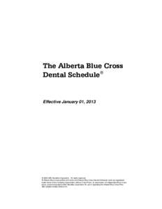 The Alberta Blue Cross Dental Schedule® Effective January 01, 2013  © 2005 ABC Benefits Corporation. All rights reserved.