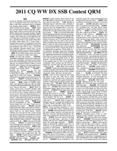 2011 CQ WW DX SSB Contest QRM DX Lucky me. Murphy arrived just Sunday morning. A Ccomputer crash lost some data, but after a hard time recovered almost complete log. Anyway, great contest[removed]4M6CQ. Tnx to all fer cont