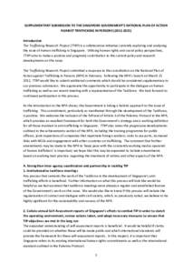 SUPPLEMENTARY SUBMISSION TO THE SINGAPORE GOVERNMENT’S NATIONAL PLAN OF ACTION AGAINST TRAFFICKING IN PERSONSIntroduction The Trafficking Research Project (TTRP) is a collaborative initiative currently exp