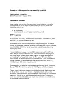 Freedom of Information requestDate received: 11 July 2014 Date of response: 8 August 2014 Information request Mean, median and quintiles of unequivalised household gross income for