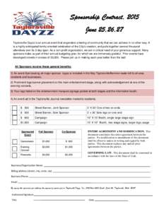 Sponsorship Contract, 2015 June 25,26,27 Taylorsville Dayzz is an annual event that engenders a feeling of community that we can achieve in no other way. It is a highly anticipated family-oriented celebration of the City