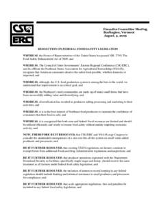 Executive Committee Meeting Burlington, Vermont August, 5, 2009 RESOLUTION ON FEDERAL FOOD SAFETY LEGISLATION WHEREAS. the House of Representatives of the United States has passed H.R. 2749, The