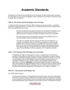 Academic Standards Phi Kappa Tau Fraternity has established a set of minimum scholastic performance standards. It is important for you to be knowledgeable of these standards and to follow the necessary steps to ensure th