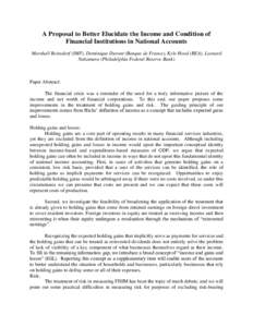 A Proposal to Better Elucidate the Income and Condition of Financial Institutions in National Accounts Marshall Reinsdorf (IMF), Dominique Durant (Banque de France), Kyle Hood (BEA), Leonard Nakamura (Philadelphia Federa