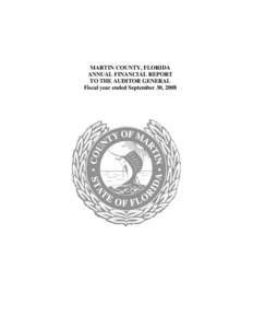 MARTIN COUNTY, FLORIDA ANNUAL FINANCIAL REPORT TO THE AUDITOR GENERAL Fiscal year ended September 30, 2008  MARTIN COUNTY, FLORIDA