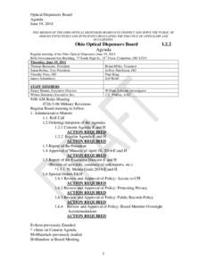 Optical Dispensers Board Agenda June 19, 2014 THE MISSION OF THE OHIO OPTICAL DISPENSERS BOARD IS TO PROTECT AND SERVE THE PUBLIC OF OHIO BY EFFECTIVELY AND EFFICIENTLY REGULATING THE PRACTICE OF OPTICIANRY AND OCULARIST