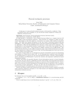 Fractal stochastic processes Anna So´os Babe¸s Bolyai University, Faculty of Mathematics and Computer Science e-mail: [removed] Abstract In this paper we construct fractal stochastic processes as fixed poin