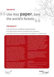 the myth  Use less paper, save the world’s forests the reality The paper industry contributes to keep up forests.