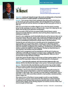 NE T WO R K I NG  Send your questions for Dr. Maynard to [removed]. See other questions at www.post-polio.org/edu/askdrmay.html.