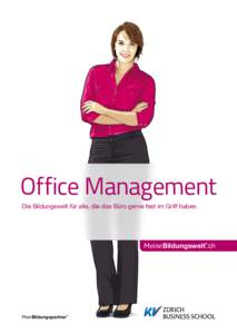 Office Management Die Bildungswelt für alle, die das Büro gerne fest im Griff haben. Meine Bildungswelt .ch ©