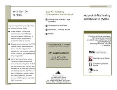 What Can I Do To Help? Asian Anti-Trafficking Collaborative is a partnership of: Asian Pacific Islander Legal