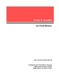 Frank B. Brouillet An Oral History Interviewed by Sharon Boswell  Washington State Oral History Program