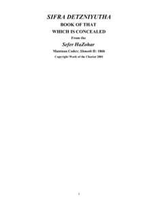 SIFRA DETZNIYUTHA BOOK OF THAT WHICH IS CONCEALED From the  Sefer HaZohar