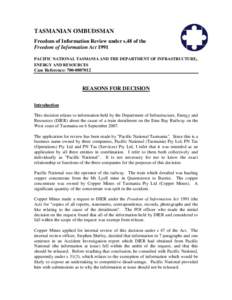 TASMANIAN OMBUDSMAN Freedom of Information Review under s.48 of the Freedom of Information Act 1991 PACIFIC NATIONAL TASMANIA AND THE DEPARTMENT OF INFRASTRUCTURE, ENERGY AND RESOURCES