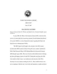 INSPECTOR GENERAL REPORT[removed]June 29, 2007 FSSA TRAVEL VOUCHERS Inspector General David O. Thomas and Staff Attorney Amanda Schaeffer report