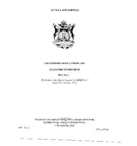 ANTIGUA AND BARBUDA  THE FISHERIES REGULATIONS, 2013 STATUTORY INSTRUMENT 2013, No. 2 [Published in the Official Gazette VoIXXXHI No. 5