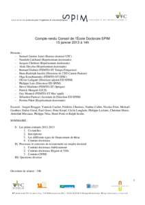 Compte-rendu Conseil de l’École Doctorale SPIM 15 janvier 2013 à 14h Présents : - Samuel Gaston Amet (Bureau doctoral UFC) - Nandish Calchand (Représentant doctorants) - Jacques Chrétien (Représentant doctorants)