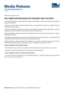 Wednesday, 28 January, 2015  BELL RINGS FOR 2500 GRADS ON TEACHERS’ FIRST DAY BACK More than 66,000 teachers and principals started back at school today, as almost one million kids enjoyed their last day of the holiday