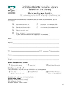 Arlington Heights Memorial Library Friends of the Library Membership Application FOL membership runs from April 1st to March 31st of the following year