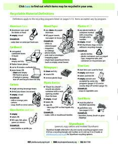 Click here to find out which items 4 may be recycled in your area. Recyclable Material Definitions Definitions apply to the recycling programs listed on pages[removed]Items accepted vary by program.