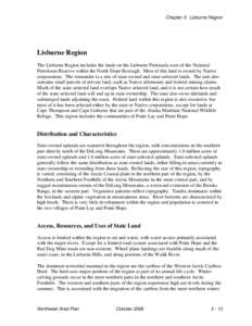 Chapter 3: Lisburne Region  Lisburne Region The Lisburne Region includes the lands on the Lisburne Peninsula west of the National Petroleum Reserve within the North Slope Borough. Most of this land is owned by Native cor