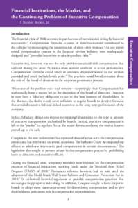 Financial Institutions, the Market, and the Continuing Problem of Executive Compensation J. Robert Brown, Jr. Introduction  Excessive risk, however, was not the only problem associated with compensation that