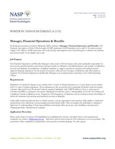 POSITION ANNOUNCEMENTManager, Financial Operations & Benefits Professional association located in Bethesda, MD is seeking a Manager, Financial Operations and Benefits. The National Association of School Psychol