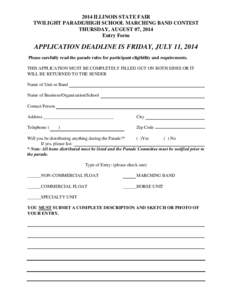 2014 ILLINOIS STATE FAIR TWILIGHT PARADE/HIGH SCHOOL MARCHING BAND CONTEST THURSDAY, AUGUST 07, 2014 Entry Form  APPLICATION DEADLINE IS FRIDAY, JULY 11, 2014