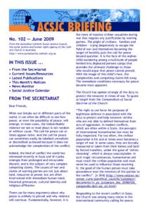 No. 102 — June 2009 From the Australian Catholic Social Justice Council, the social justice and human rights agency of the Catholic Church in Australia http://www.socialjustice.catholic.org.au  IN THIS ISSUE ...