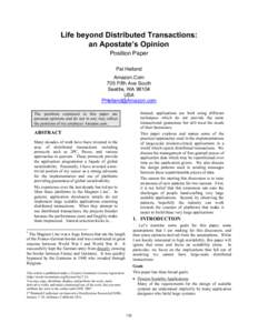 Life beyond Distributed Transactions: an Apostate’s Opinion Position Paper Pat Helland Amazon.Com 705 Fifth Ave South