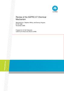 Review of the SAPRC-07 Chemical Mechanism Merched Azzi, Stephen White, and Dennys Angove ET/IR 1080 November 2008