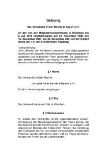 Satzung des Verbandes Freier Berufe in Bayern e.V. (in der von der Mitgliederversammlung in München am 2. Juli 1974 beschlossenen, am 12. November 1986, am 12. November 1997, am 22. November 2001 am[removed]sowie am 