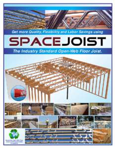 Get more Quality, Flexibility and Labor Savings using  The Industry Standard Open-Web Floor Joist. SpaceJoist Open-Web Floor Joists are Environmentally