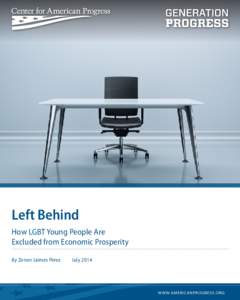 Left Behind How LGBT Young People Are Excluded from Economic Prosperity By Zenen Jaimes Pérez	  July 2014