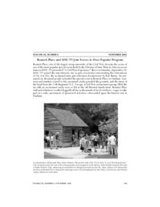 VOLUME 50, NUMBER 6  NOVEMBER 2002 Bennett Place and UNC-TV Join Forces to Host Popular Program Bennett Place, site of the largest troop surrender of the Civil War, became the scene of