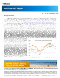 Vol. 7, No[removed]November 23, 2009  Market Comments CME trading will be for the most part halted on Thursday in observance of Thanksgiving holiday. Holiday trading hours will be in effect Wed - Fri, with different openi